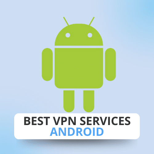 Best VPN Services for Android